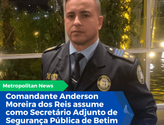 Ex-comandante da Guarda Municipal de Betim, Anderson Moreira dos Reis, assume cargo de Secretário Adjunto de Segurança Pública