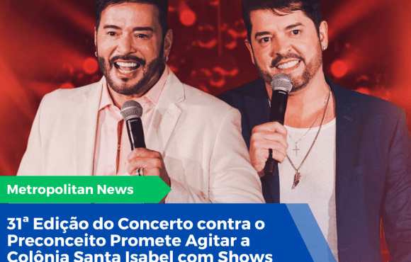 A 31ª edição do Concerto contra o Preconceito acontecerá na Colônia Santa Isabel, em Betim, com shows gratuitos, incluindo a dupla Alan e Alex. Entre os dias 21 e 26 de janeiro.